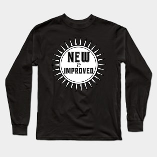 New and Improved - Design 3 Long Sleeve T-Shirt